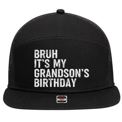 Bruh It's My Grandson's Birthday Funny Grandpa Sarcastic 7 Panel Mesh Trucker Snapback Hat