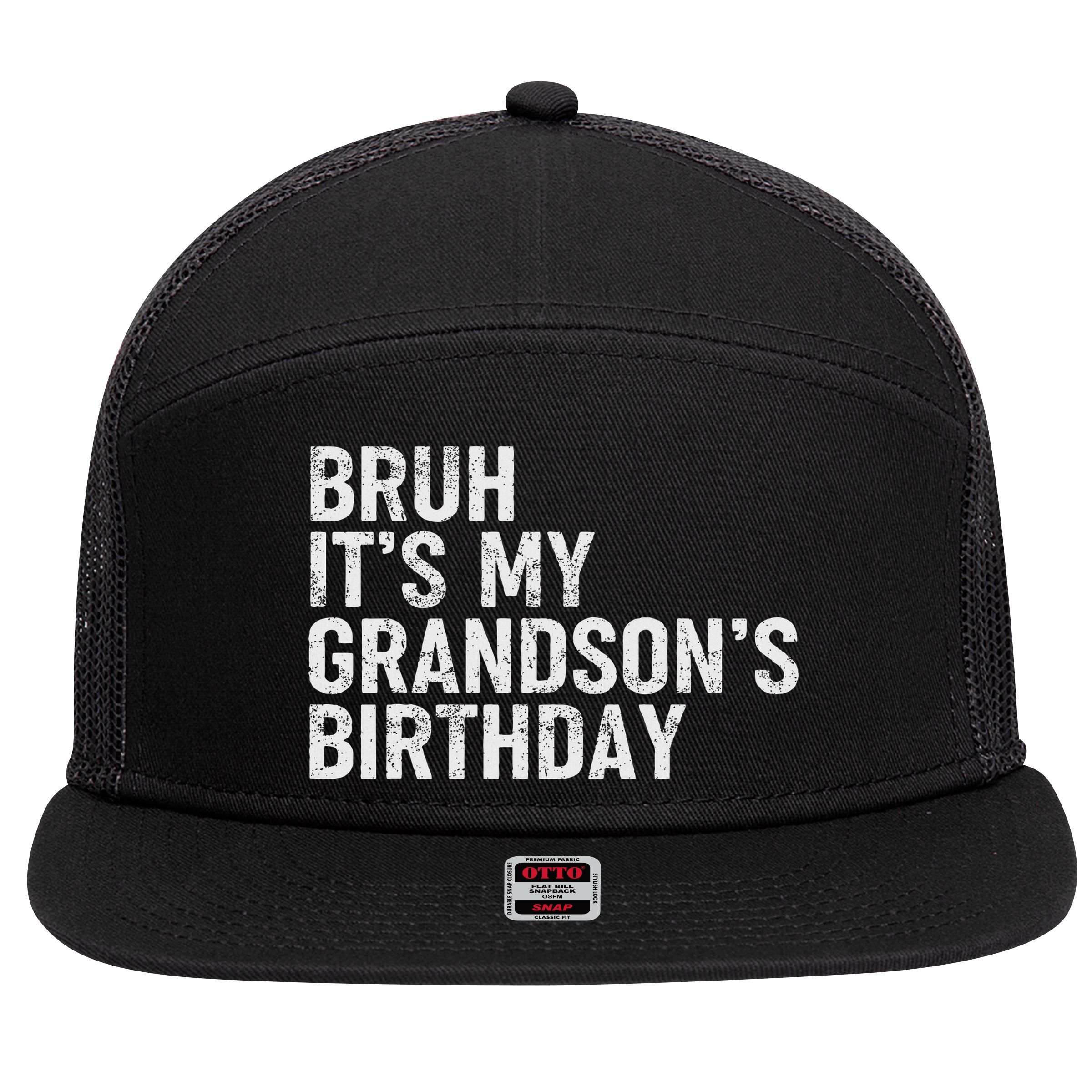 Bruh It's My Grandson's Birthday Funny Grandpa Sarcastic 7 Panel Mesh Trucker Snapback Hat