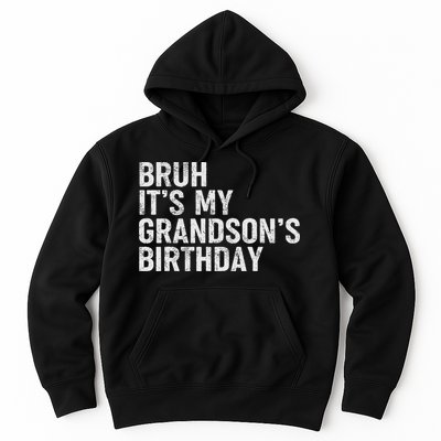 Bruh It's My Grandson's Birthday Funny Grandpa Sarcastic Hoodie
