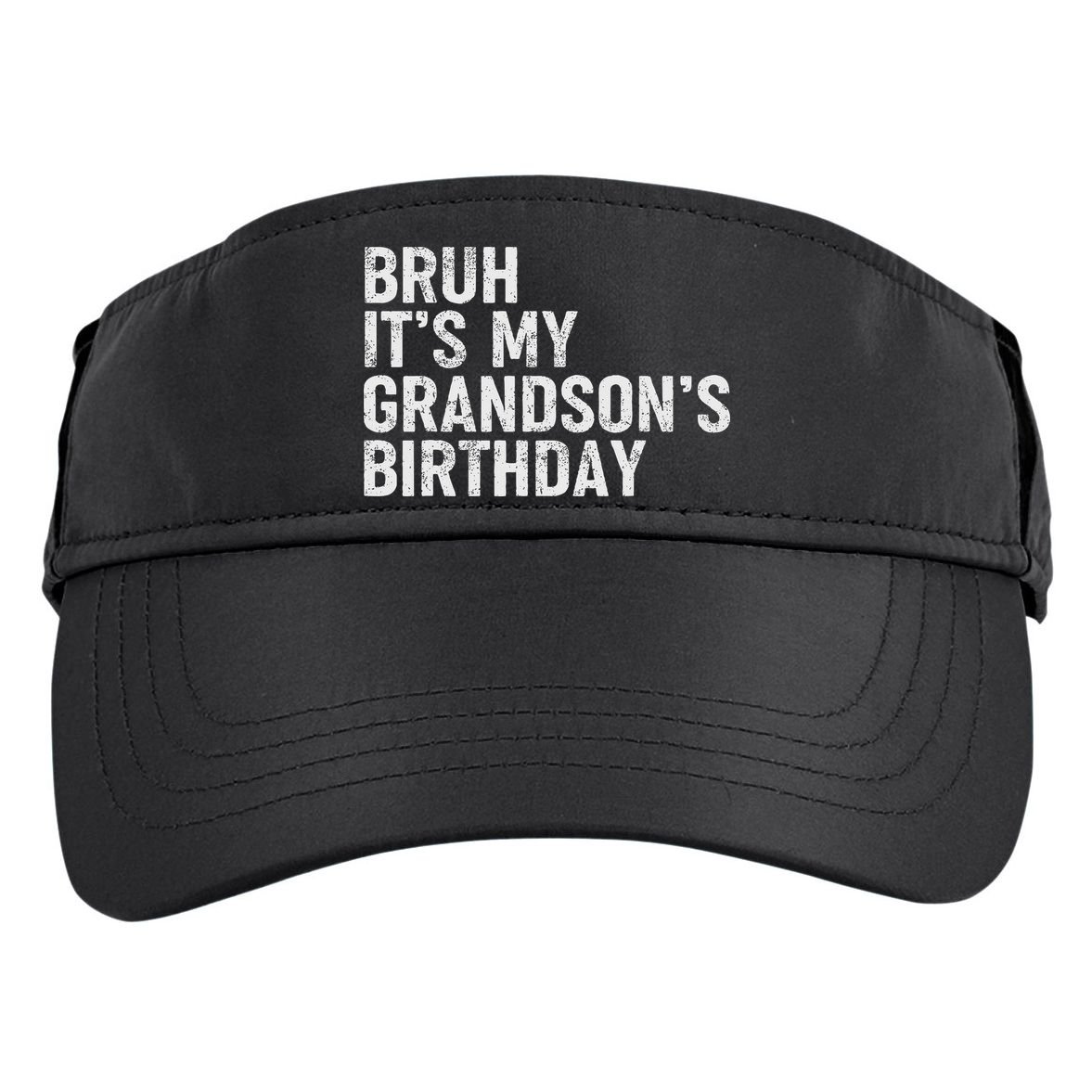 Bruh It's My Grandson's Birthday Funny Grandpa Sarcastic Adult Drive Performance Visor
