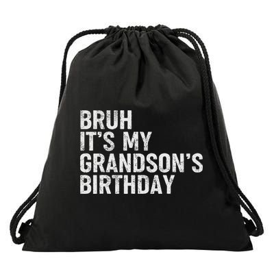 Bruh It's My Grandson's Birthday Funny Grandpa Sarcastic Drawstring Bag