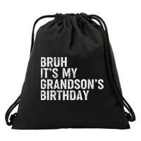 Bruh It's My Grandson's Birthday Funny Grandpa Sarcastic Drawstring Bag