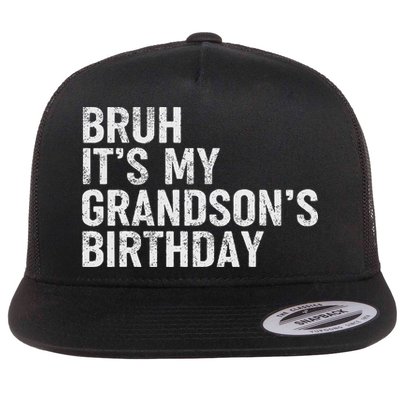 Bruh It's My Grandson's Birthday Funny Grandpa Sarcastic Flatbill Hat