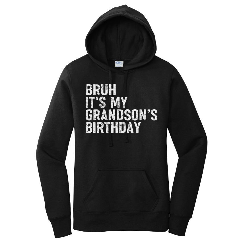Bruh It's My Grandson's Birthday Funny Grandpa Sarcastic Women's Pullover Hoodie
