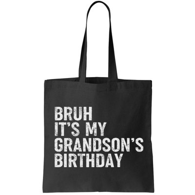 Bruh It's My Grandson's Birthday Funny Grandpa Sarcastic Bag