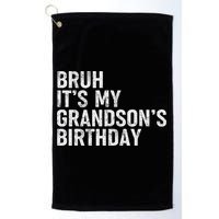 Bruh It's My Grandson's Birthday Funny Grandpa Sarcastic Golf Towel
