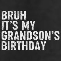 Bruh It's My Grandson's Birthday Funny Grandpa Sarcastic Golf Towel