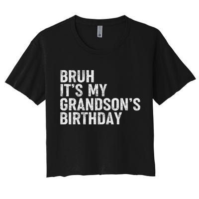 Bruh It's My Grandson's Birthday Funny Grandpa Sarcastic Crop Top