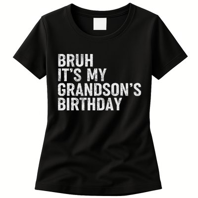 Bruh It's My Grandson's Birthday Funny Grandpa Sarcastic Womens T-Shirt