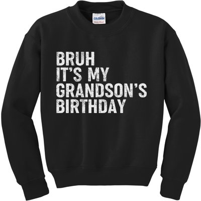 Bruh It's My Grandson's Birthday Funny Grandpa Sarcastic Kids Sweatshirt