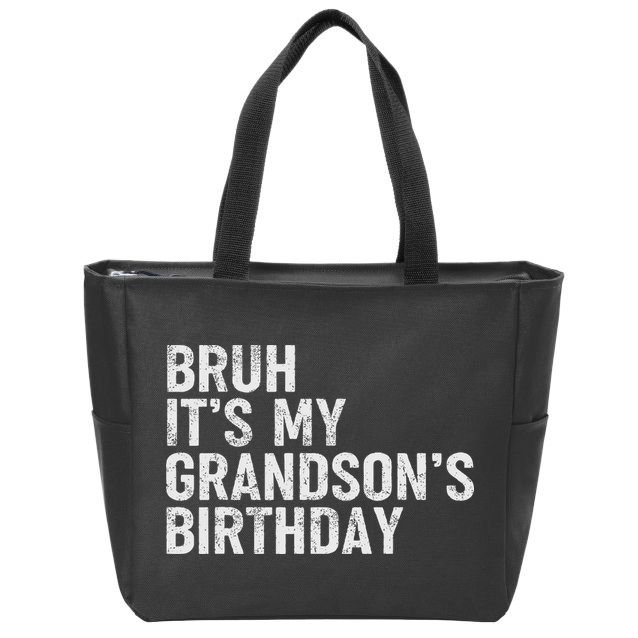 Bruh It's My Grandson's Birthday Funny Grandpa Sarcastic Zip Tote Bag