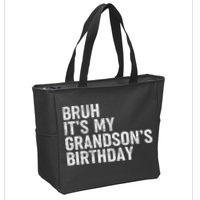 Bruh It's My Grandson's Birthday Funny Grandpa Sarcastic Zip Tote Bag