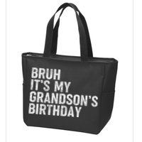 Bruh It's My Grandson's Birthday Funny Grandpa Sarcastic Zip Tote Bag