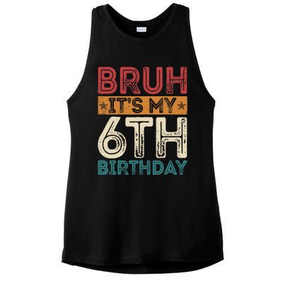 Bruh Its My 6th Birthday 6th Year Old 6 Birthday Vintage Ladies PosiCharge Tri-Blend Wicking Tank