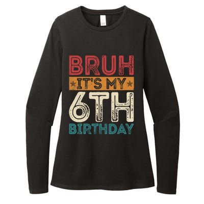 Bruh Its My 6th Birthday 6th Year Old 6 Birthday Vintage Womens CVC Long Sleeve Shirt