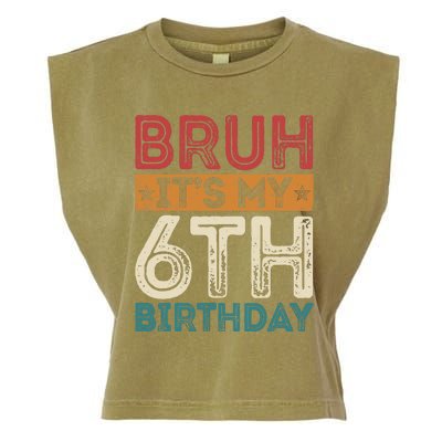 Bruh Its My 6th Birthday 6th Year Old 6 Birthday Vintage Garment-Dyed Women's Muscle Tee