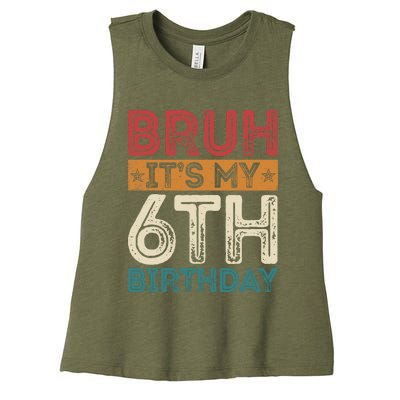 Bruh Its My 6th Birthday 6th Year Old 6 Birthday Vintage Women's Racerback Cropped Tank