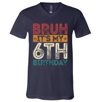 Bruh Its My 6th Birthday 6th Year Old 6 Birthday Vintage V-Neck T-Shirt