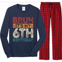 Bruh Its My 6th Birthday 6th Year Old 6 Birthday Vintage Long Sleeve Pajama Set