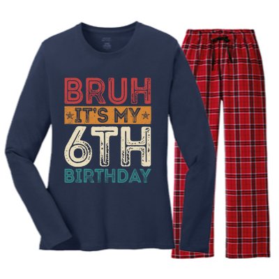 Bruh Its My 6th Birthday 6th Year Old 6 Birthday Vintage Women's Long Sleeve Flannel Pajama Set 