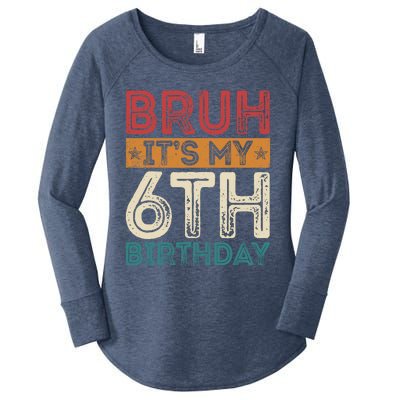 Bruh Its My 6th Birthday 6th Year Old 6 Birthday Vintage Women's Perfect Tri Tunic Long Sleeve Shirt