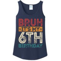 Bruh Its My 6th Birthday 6th Year Old 6 Birthday Vintage Ladies Essential Tank