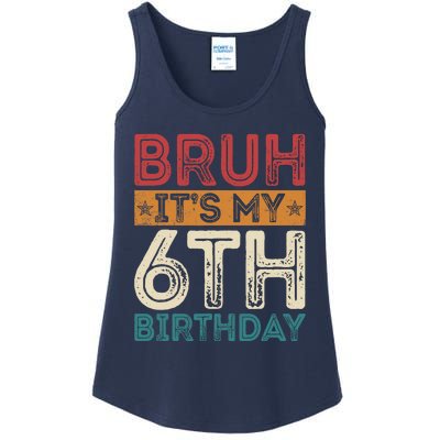 Bruh Its My 6th Birthday 6th Year Old 6 Birthday Vintage Ladies Essential Tank