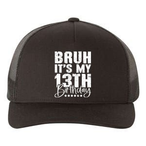 Bruh ItS My 13th Birthday 13 Year Old Birthday Yupoong Adult 5-Panel Trucker Hat