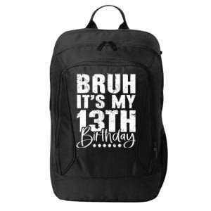 Bruh ItS My 13th Birthday 13 Year Old Birthday City Backpack