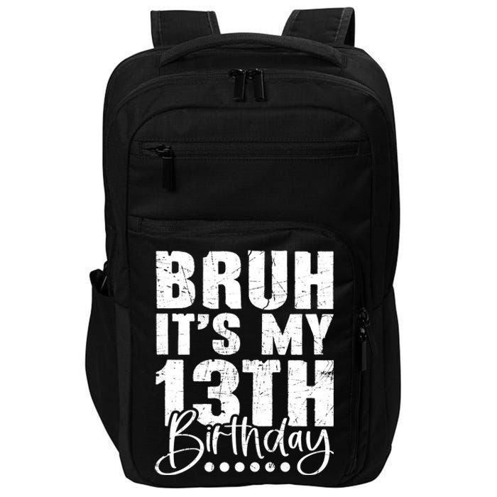 Bruh ItS My 13th Birthday 13 Year Old Birthday Impact Tech Backpack