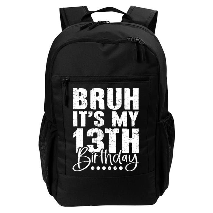 Bruh ItS My 13th Birthday 13 Year Old Birthday Daily Commute Backpack