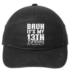 Bruh ItS My 13th Birthday 13 Year Old Birthday 7-Panel Snapback Hat