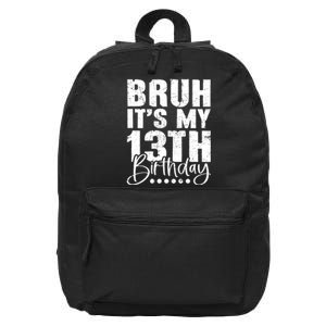 Bruh ItS My 13th Birthday 13 Year Old Birthday 16 in Basic Backpack