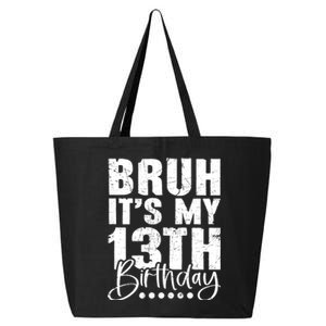 Bruh ItS My 13th Birthday 13 Year Old Birthday 25L Jumbo Tote