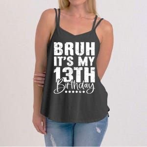 Bruh ItS My 13th Birthday 13 Year Old Birthday Women's Strappy Tank