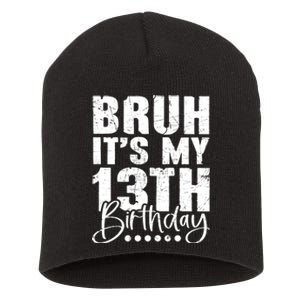 Bruh ItS My 13th Birthday 13 Year Old Birthday Short Acrylic Beanie