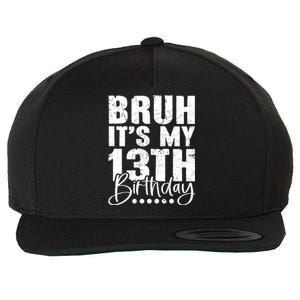 Bruh ItS My 13th Birthday 13 Year Old Birthday Wool Snapback Cap