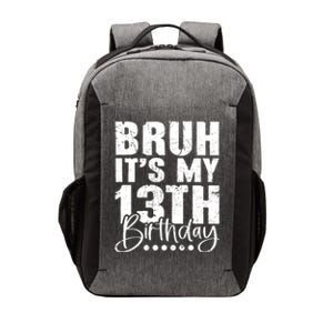 Bruh ItS My 13th Birthday 13 Year Old Birthday Vector Backpack