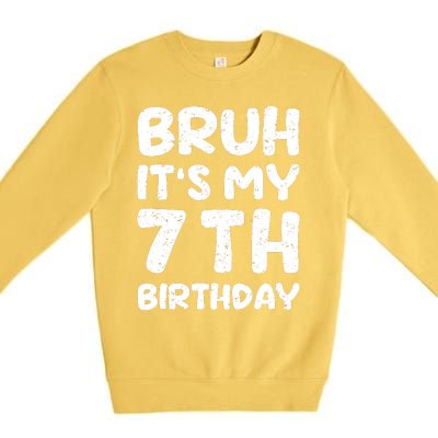 Bruh ItS My 7th Birthday 7 Year Old Birthday Premium Crewneck Sweatshirt