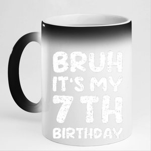 Bruh ItS My 7th Birthday 7 Year Old Birthday 11oz Black Color Changing Mug