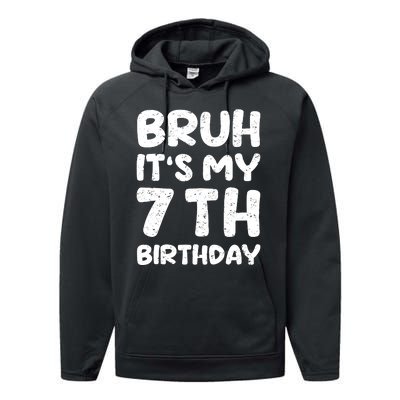 Bruh ItS My 7th Birthday 7 Year Old Birthday Performance Fleece Hoodie