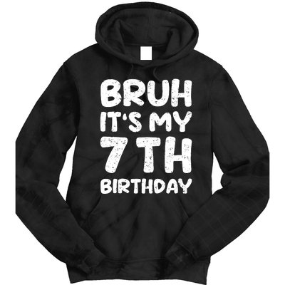 Bruh ItS My 7th Birthday 7 Year Old Birthday Tie Dye Hoodie