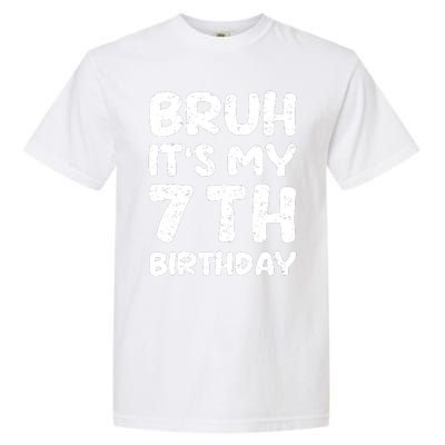 Bruh ItS My 7th Birthday 7 Year Old Birthday Garment-Dyed Heavyweight T-Shirt