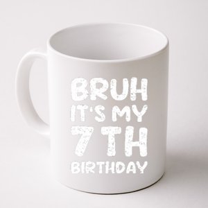 Bruh ItS My 7th Birthday 7 Year Old Birthday Coffee Mug