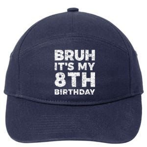 Bruh ItS My 8th Birthday 8 Year Old Birthday 7-Panel Snapback Hat