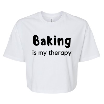 Baking Is My Therapy Cookie Desserts Cake Baking Gift Bella+Canvas Jersey Crop Tee