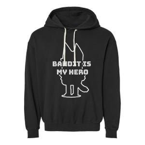 Bandit Is My Hero Funny Show Dad Dog Garment-Dyed Fleece Hoodie