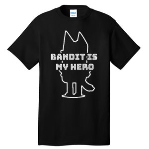 Bandit Is My Hero Funny Show Dad Dog Tall T-Shirt