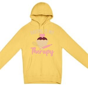 Baking Is My Therapy Pastry Chef Funny Gift Premium Pullover Hoodie