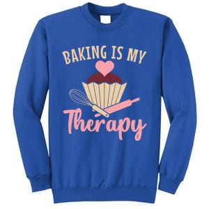 Baking Is My Therapy Pastry Chef Funny Gift Sweatshirt